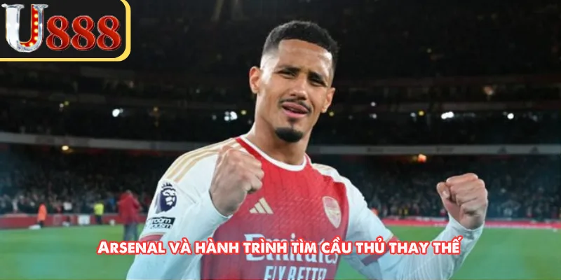 Arsenal và hành trình tìm cầu thủ thay thế 