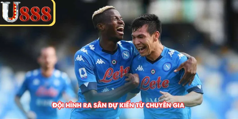 Đội hình ra sân dự kiến từ chuyên gia 