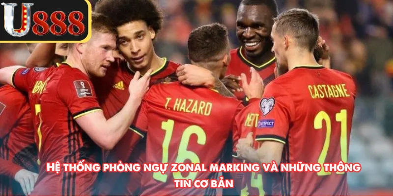 Hệ thống phòng ngự zonal marking và những thông tin cơ bản 