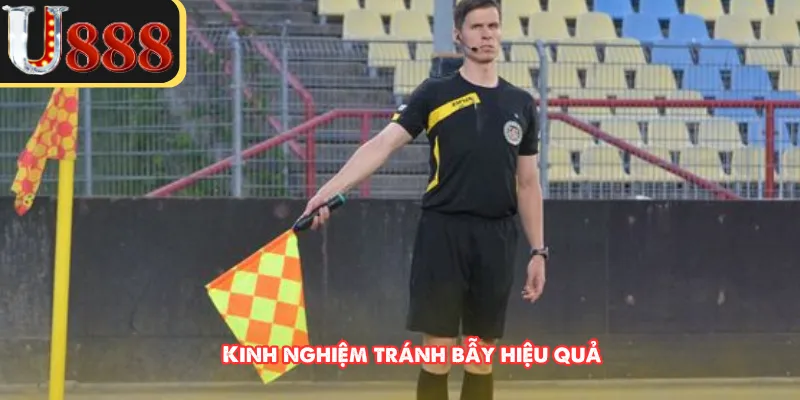 Kinh nghiệm tránh bẫy hiệu quả 