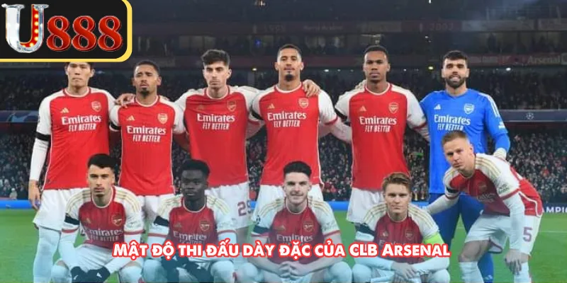 Mật độ thi đấu dày đặc của CLB Arsenal 