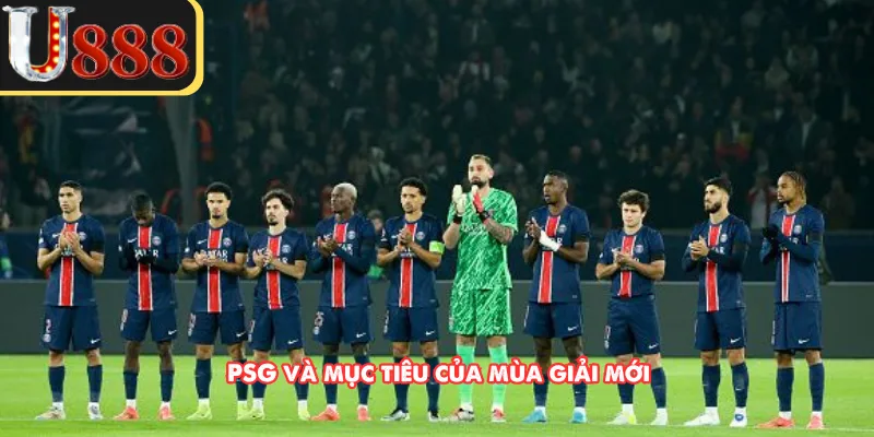 PSG và mục tiêu của mùa giải mới 