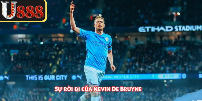Sự rời đi của Kevin De Bruyne 
