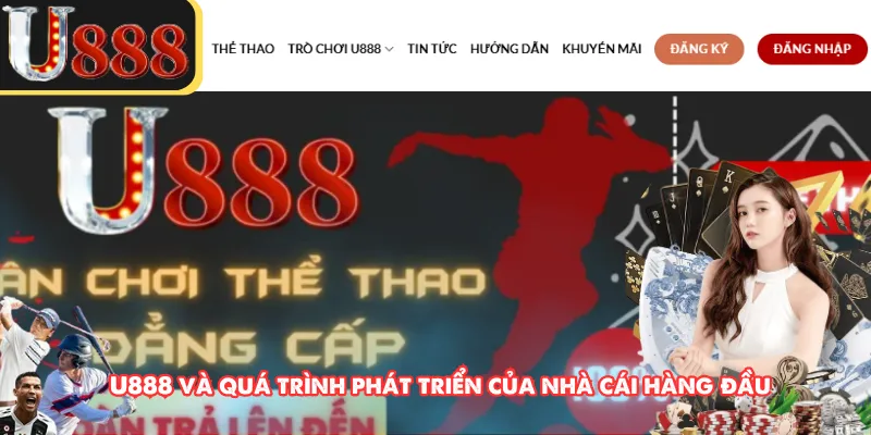U888 và quá trình phát triển của nhà cái hàng đầu 
